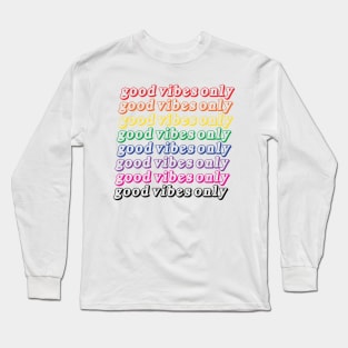 Good Vibes Only Long Sleeve T-Shirt